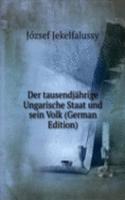 Der tausendjahrige Ungarische Staat und sein Volk (German Edition)