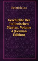 Geschichte Der Italienischen Staaten, Volume 4 (German Edition)