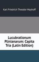 Lucubrationum Plinianarum: Capita Tria (Latin Edition)