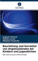 Beurteilung und Korrektur von Angstzuständen bei Kindern und Jugendlichen