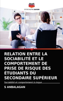 Relation Entre La Sociabilité Et Le Comportement de Prise de Risque Des Étudiants Du Secondaire Supérieur
