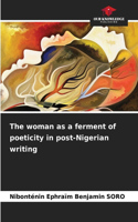 woman as a ferment of poeticity in post-Nigerian writing