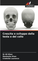 Crescita e sviluppo della testa e del collo