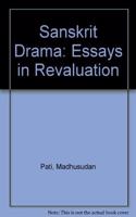 Sanskrit Drama : Essays In Revaluation