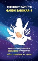 The Right Path to Garbh Sanskar - 9 (Second Edition - 2024) : An activity based guide for Ninth Month of Pregnancy (Month-Wise Activity Based Pregnancy Guides) [Paperback] Agrawal, Arpita