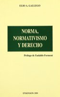 Norma, normativismo y derecho: del moderno normativismo juridico a la metafisica de la ley