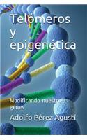 TelÃ³meros Y EpigenÃ©tica: Modificando Nuestros Genes