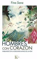 Hombres con corazon: Hablando en la segunda mitad de la vida