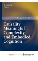 Causality, Meaningful Complexity and Embodied Cognition: (English)