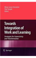 Towards Integration of Work and Learning