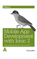 Mobile App Development with Ionic 2: Cross-Platform Apps with Ionic, Angular, and Cordova