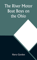 River Motor Boat Boys on the Ohio; Or, The Three Blue Lights