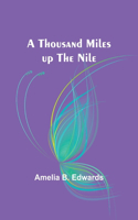 thousand miles up the Nile