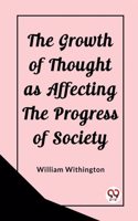 Growth of Thought as Affecting the Progress of Society