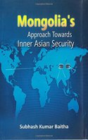 Mongolia's Approach Towards Inner Asian Security