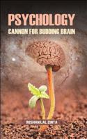 Psychology: Cannon For Budding Brain