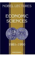 Nobel Lectures in Economic Sciences, Vol 2 (1981-1990): The Sveriges Riksbank (Bank of Sweden) Prize in Economic Sciences in Memory of Alfred Nobel