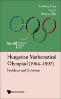 Hungarian Mathematical Olympiad (1964-1997): Problems and Solutions