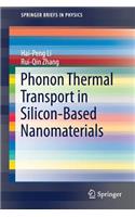 Phonon Thermal Transport in Silicon-Based Nanomaterials