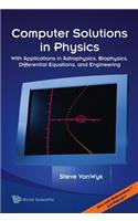 Computer Solutions in Physics: With Applications in Astrophysics, Biophysics, Differential Equations, and Engineering