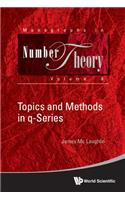 Topics and Methods in Q-Series