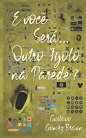 E você será ... outro tijolo na parede?
