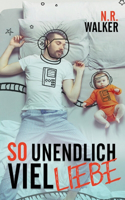 So Unendlich Viel Liebe