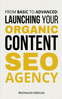 From Basic to Advanced: Launching Your Organic Content SEO Agency