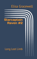 Starcaptain Raven #2: Long Lost Limb