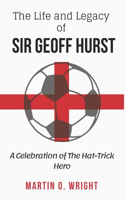 Life and Legacy of Sir Geoff Hurst