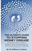 Ultimate Guide to Stopping Kidney Disease