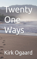 Twenty One Ways