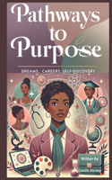 Pathways to Purpose: Dreams, Careers, Self-Discovery