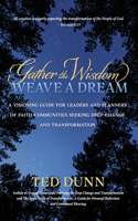 Gather the Wisdom, Weave a Dream
