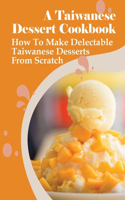 Taiwanese Dessert Cookbook