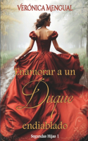Enamorar a un duque endiablado