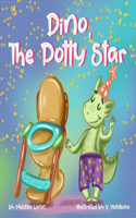 Dino, The Potty Star: Potty Training Older Children, Stubborn Kids, and Baby Boys and girls who refuse to give up their diapers. The Funniest Dinosaurs Book for Children 