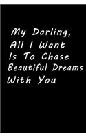 My Darling, All I Want Is To Chase Beautiful Dreams With You