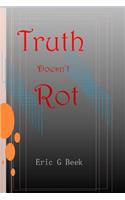 Truth doesn't Rot