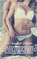 2 in 1 Large Erotic Collection: 40 Exhibitionist and Voyeur Erotic Stories: Hot Exhibitionist: Hot Exhibitionist Erotic Stories Collection: Forbidden Explicit Stories: Tabboo Colle