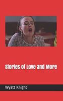 Stories of Love and More