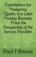 Foundations for Measuring Quality in a Lawn Mowing Business