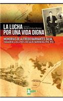 lucha por una vida digna: Memorias de Alfredo Barrantes Silva, fundador de la Villa Poeta José Gálvez Barrenechea (1950-1973)