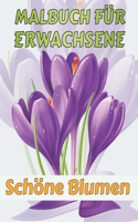 MALBUCH FÜR ERWACHSENE Schöne Blumen
