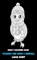 Adult Coloring Book Flowers and Birds & Animals - Large Print