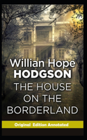 The House on the Borderland-Original Edition(Annotated)