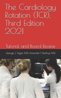 Cardiology Rotation (TCR), Third Edition 2021