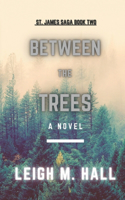 Between The Trees