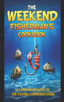 The Weekend Fisherman's Cookbook