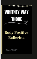 Whitney Way Thore: Body Positive Ballerina